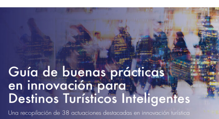 CoE Tourism Innovation a Guia Bones Pràctiques Innovació a Destinacions de SEGITTUR SEGITTUR ha editat la Guia de Bones Pràctiques d'Innovació a Destinacions Turístiques Intel·ligents